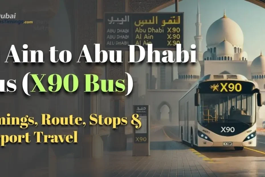 Al Ain to Abu Dhabi Bus (X90 Bus) – Timings, Route, Stops & Airport Travel