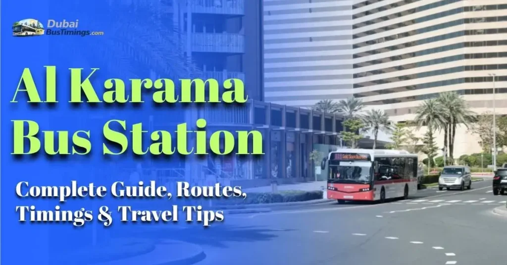 Al Karama Bus Station – Complete Guide, Routes, Timings & Travel Tips (2026)