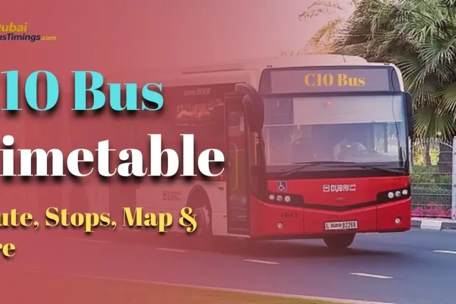 Dubai C10 Bus Timetable – Route, Stops, Map & Fare