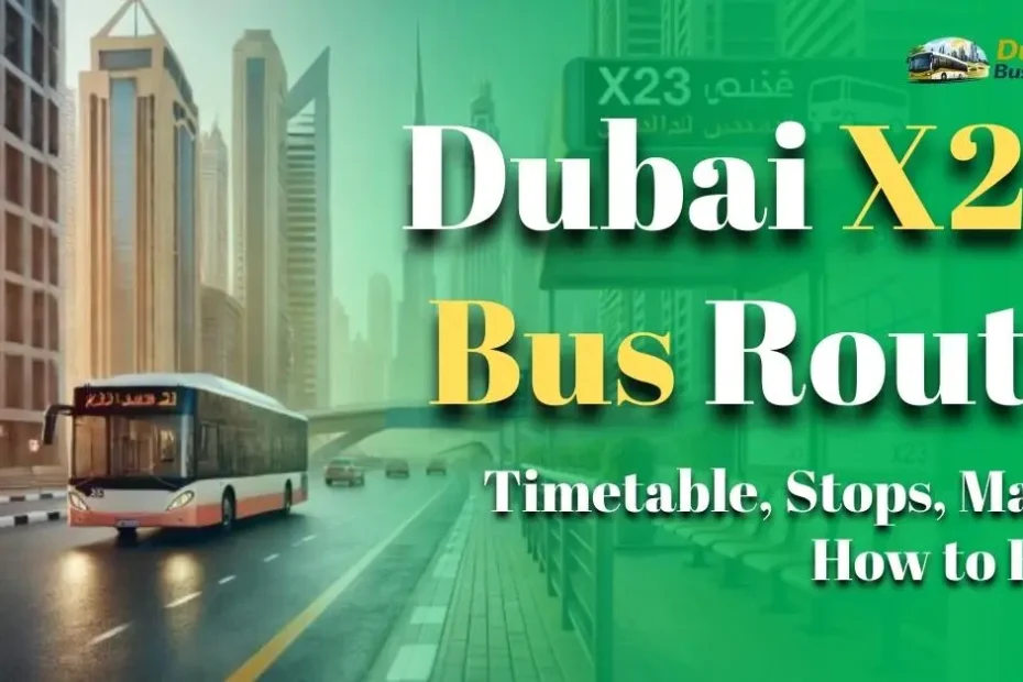 Dubai X23 Bus Route – Timetable, Stops, Map & How to Ride