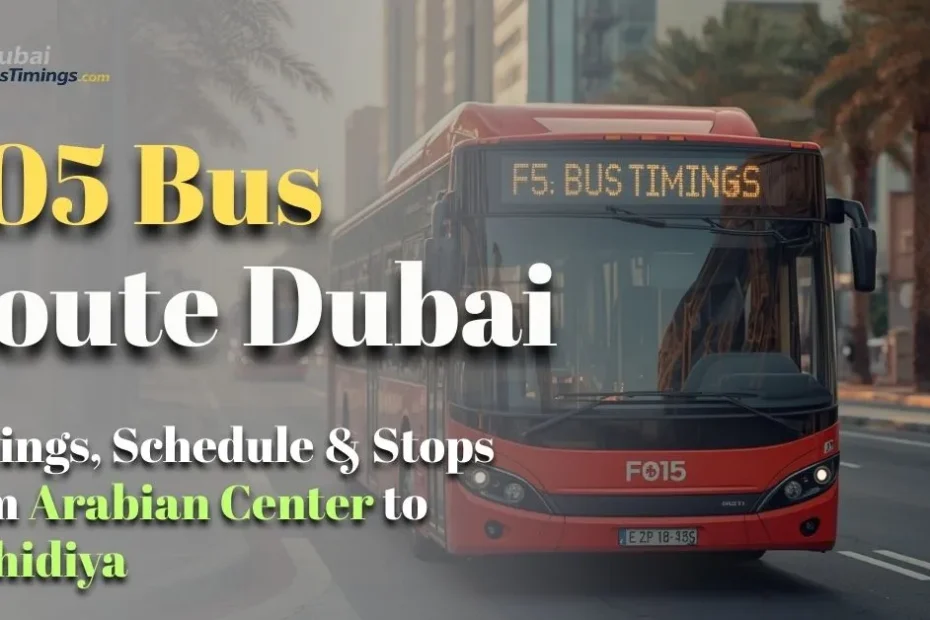F05 Bus Route Dubai: Timings, Schedule & Stops from Arabian Center to Rashidiya