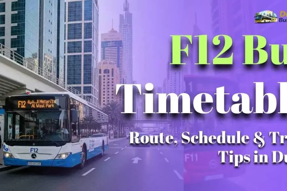 F12 Bus Timetable – Route, Schedule & Travel Tips in Dubai