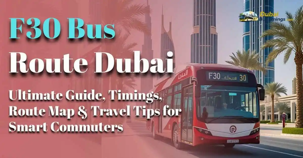 F30 Bus Route Dubai 2026: Updated Timings, Route Map, Stops & Smart ...