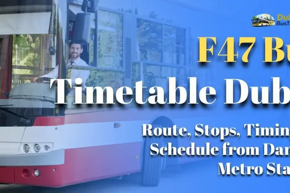 F47 Bus Timetable Dubai