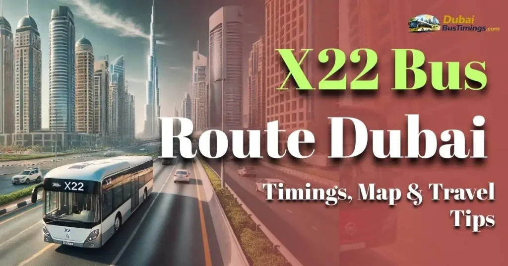 X22 Bus Route Dubai - Timings, Map & Travel Tips