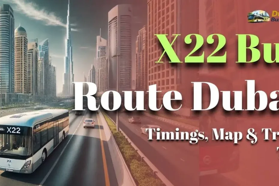 X22 Bus Route Dubai - Timings, Map & Travel Tips