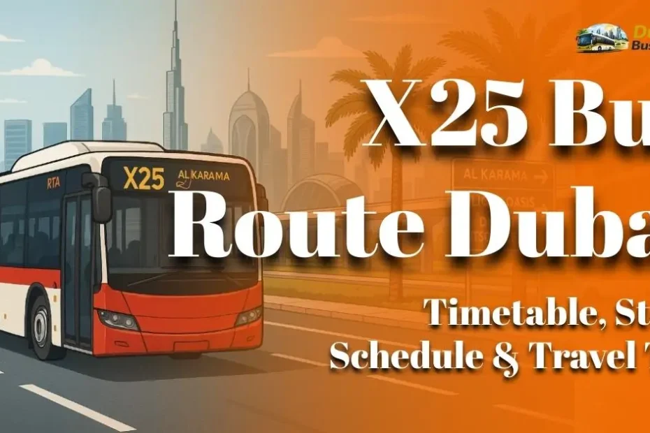 X25 Bus Route Dubai – Timetable, Stops, Schedule & Travel Tips