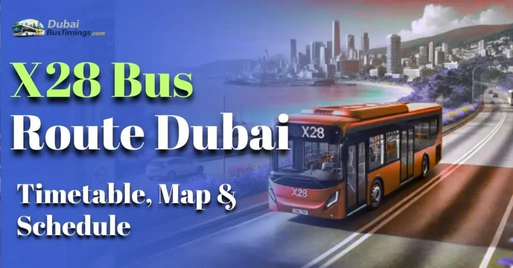 X28 Bus Route Dubai – Timetable, Map & Schedule (Updated 2026)