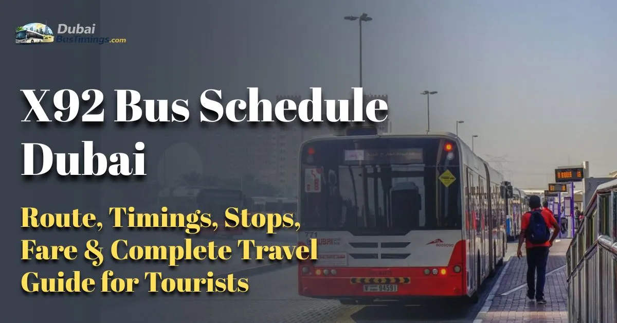 X92 Bus Schedule 2026: Dubai Route, Timings, Stops, Fare & Complete ...