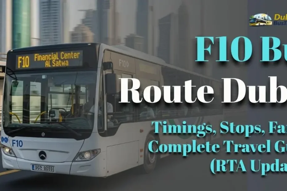 F10 Bus Route Dubai 2026: Timings, Stops, Fare & Complete Travel Guide (RTA Updated)