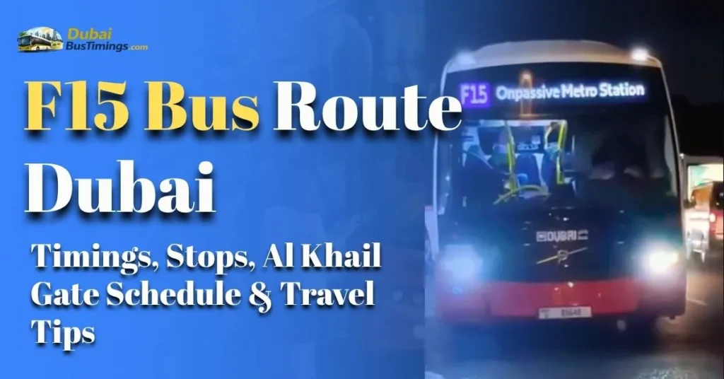 F15 Bus Route Dubai (2026 Guide): Timings, Stops, Al Khail Gate Schedule & Travel Tips