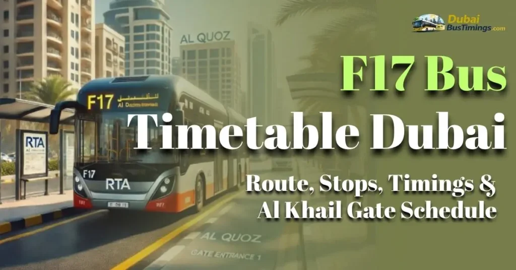 F17 Bus Timetable 2026 Dubai – Route, Stops, Timings & Al Khail Gate Schedule