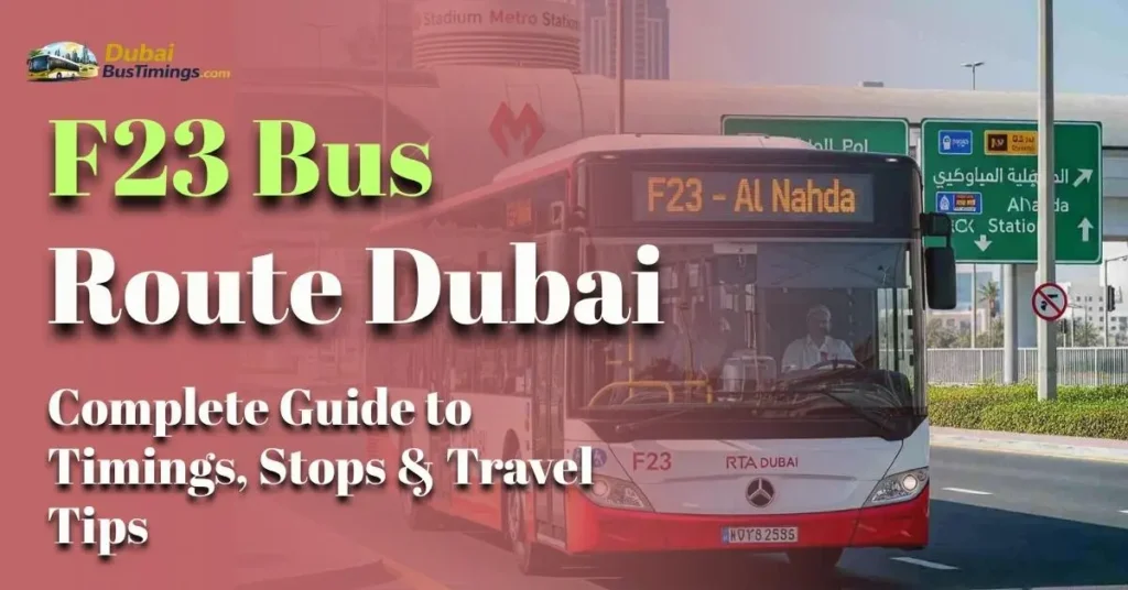 F23 Bus Route Dubai: Complete Guide to Timings, Stops & Travel Tips (2026)