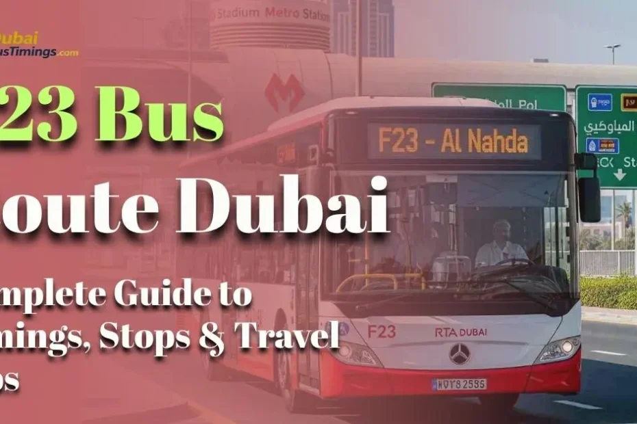 F23 Bus Route Dubai: Complete Guide to Timings, Stops & Travel Tips (2026)