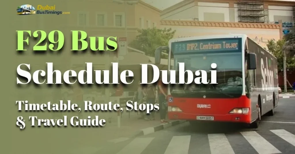 F29 Bus Schedule Dubai (2026): Timetable, Route, Stops & Travel Guide