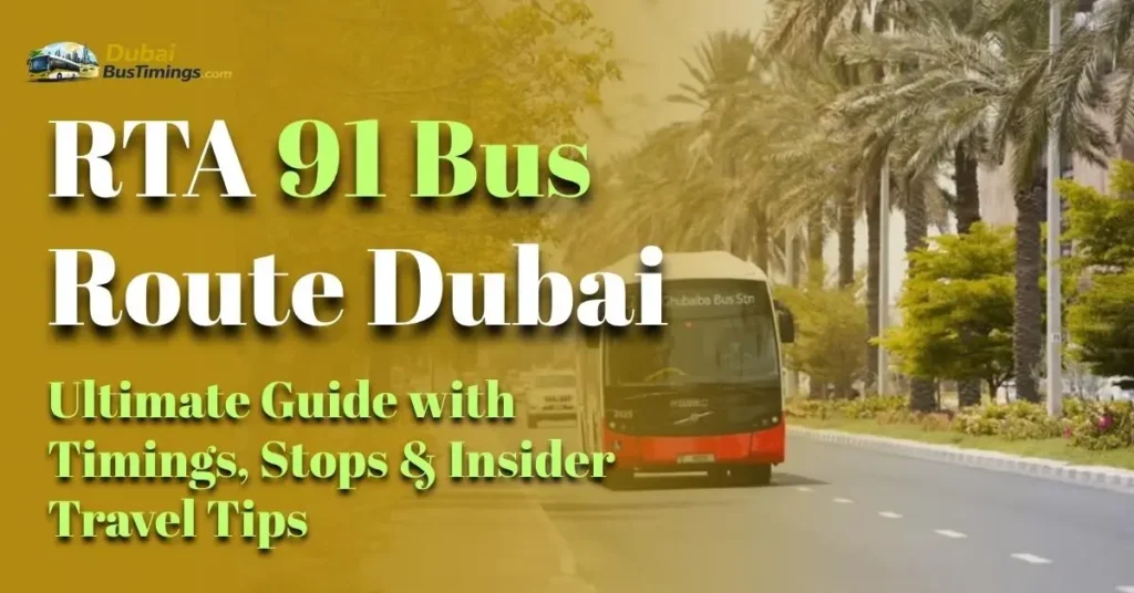RTA 91 Bus Route Dubai: 2026 Ultimate Guide with Timings, Stops & Insider Travel Tips