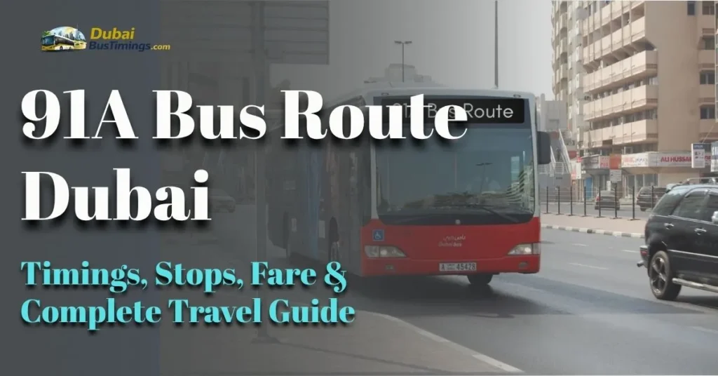91A Bus Route Dubai 2026: Timings, Stops, Fare & Complete Travel Guide