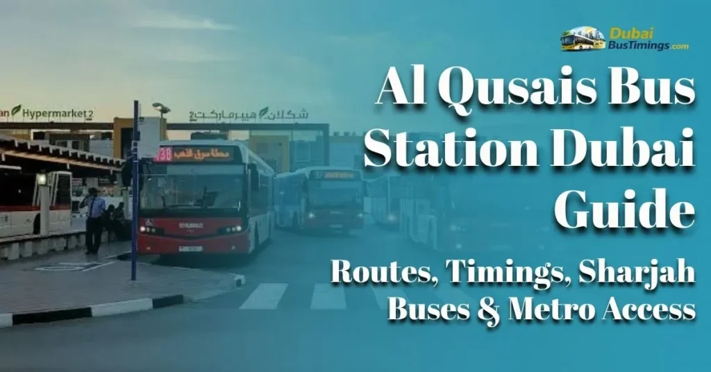 Al Qusais Bus Station Dubai Guide 2026: Routes, Timings, Sharjah Buses & Metro Access