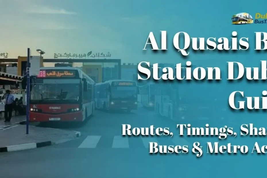 Al Qusais Bus Station Dubai Guide 2026: Routes, Timings, Sharjah Buses & Metro Access