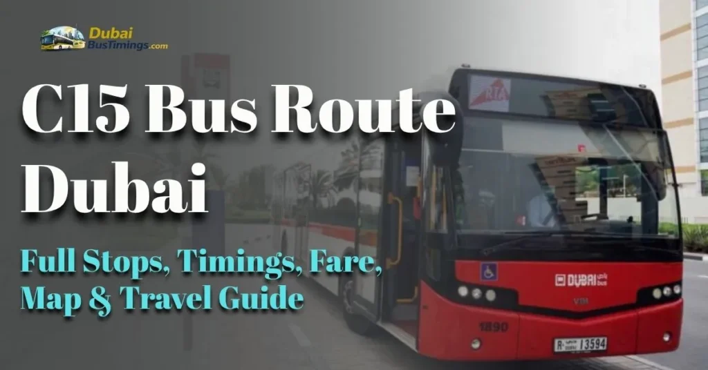 C15 Bus Route Dubai 2026: Full Stops, Timings, Fare, Map & Travel Guide