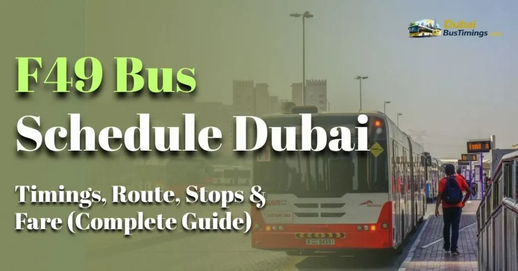 F49 Bus Schedule Dubai 2026: Timings, Route, Stops & Fare (Complete Guide)