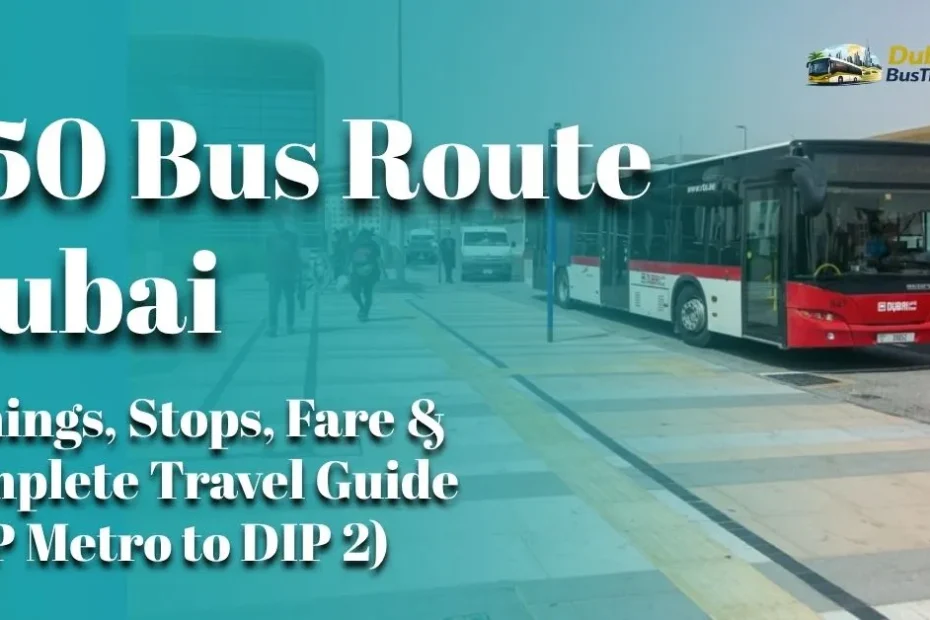 F50 Bus Route Dubai 2026: Timings, Stops, Fare & Complete Travel Guide (DIP Metro to DIP 2)