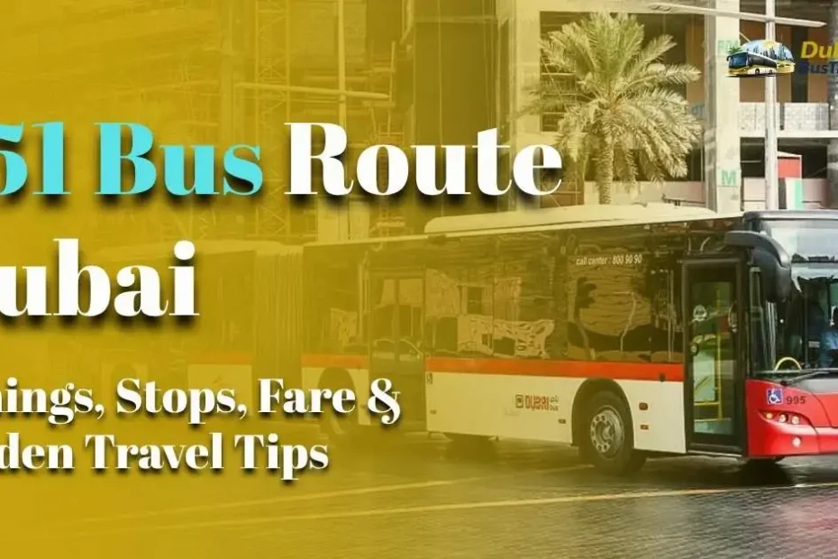 F51 Bus Route Dubai 2026: Timings, Stops, Fare & Hidden Travel Tips