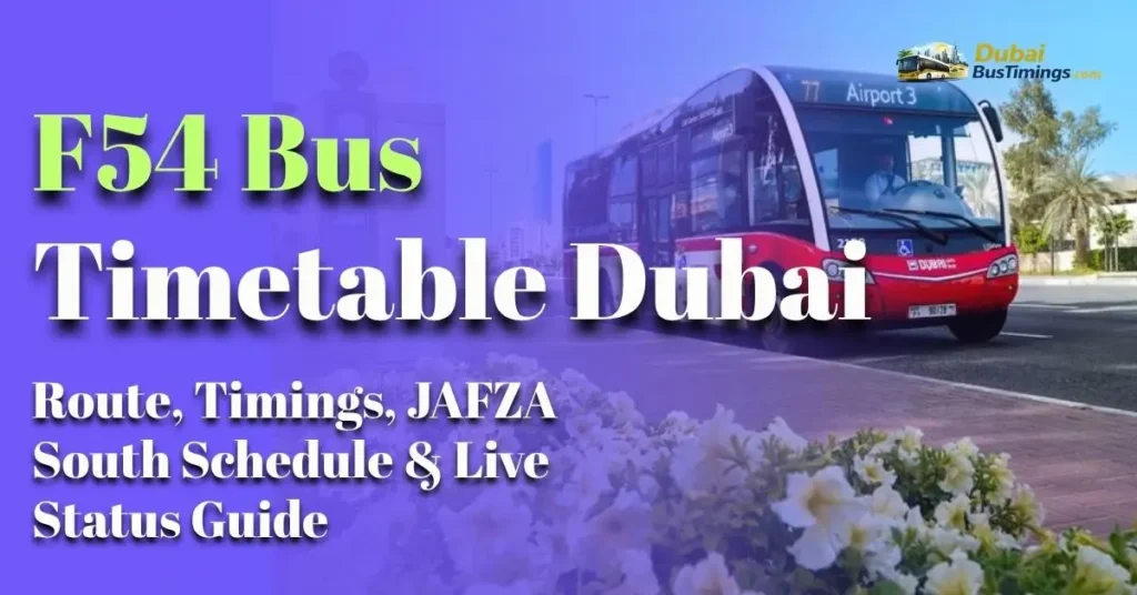 F54 Bus Timetable 2026 Dubai – Route, Timings, JAFZA South Schedule & Live Status Guide