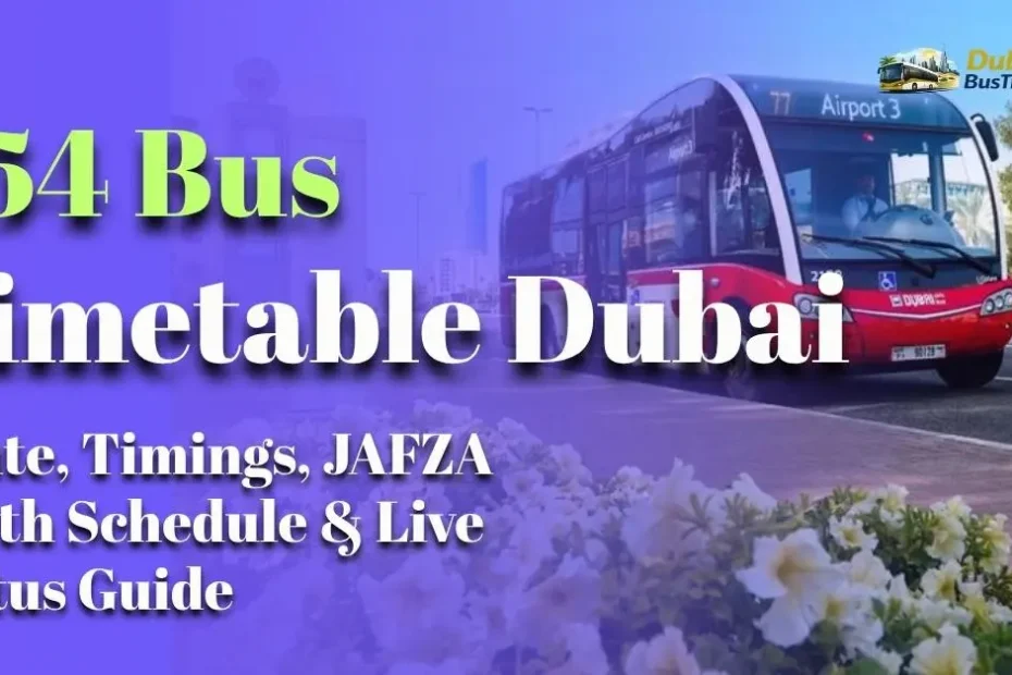 F54 Bus Timetable 2026 Dubai – Route, Timings, JAFZA South Schedule & Live Status Guide