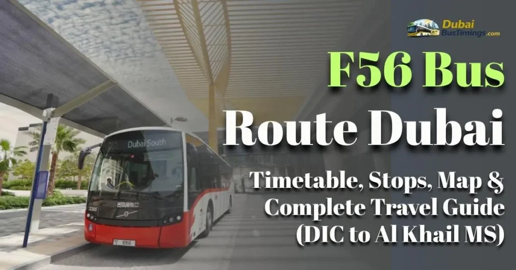 F56 Bus Route Dubai 2026: Timetable, Stops, Map & Complete Travel Guide (DIC to Al Khail MS)