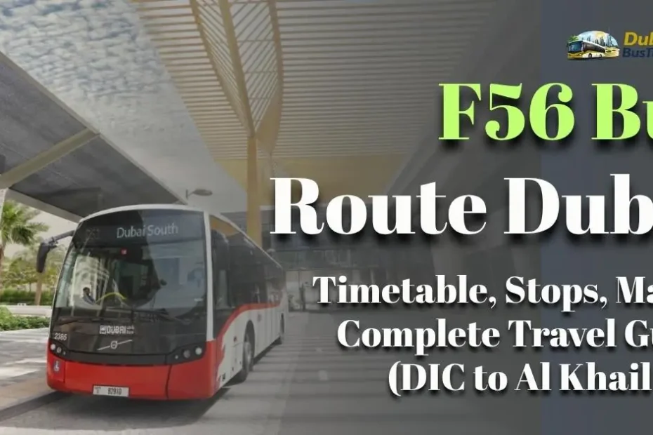 F56 Bus Route Dubai 2026: Timetable, Stops, Map & Complete Travel Guide (DIC to Al Khail MS)