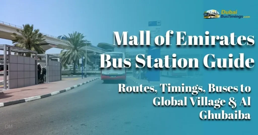 Mall of Emirates Bus Station Guide 2026: Routes, Timings, Buses to Global Village & Al Ghubaiba
