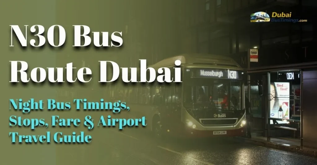 N30 Bus Route Dubai 2026: Night Bus Timings, Stops, Fare & Airport Travel Guide