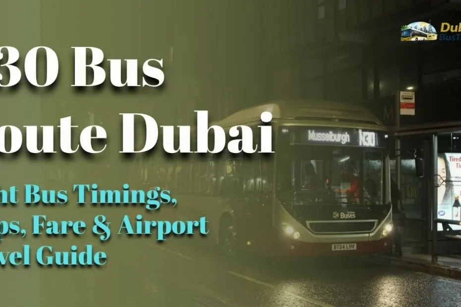 N30 Bus Route Dubai 2026: Night Bus Timings, Stops, Fare & Airport Travel Guide