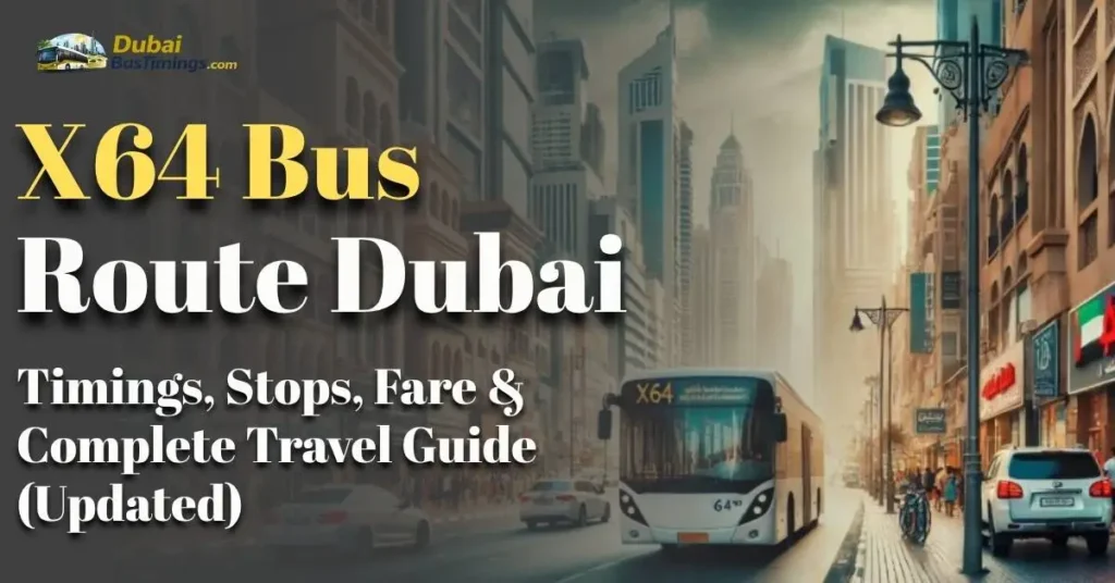 X64 Bus Route Dubai 2026: Timings, Stops, Fare & Complete Travel Guide (Updated)