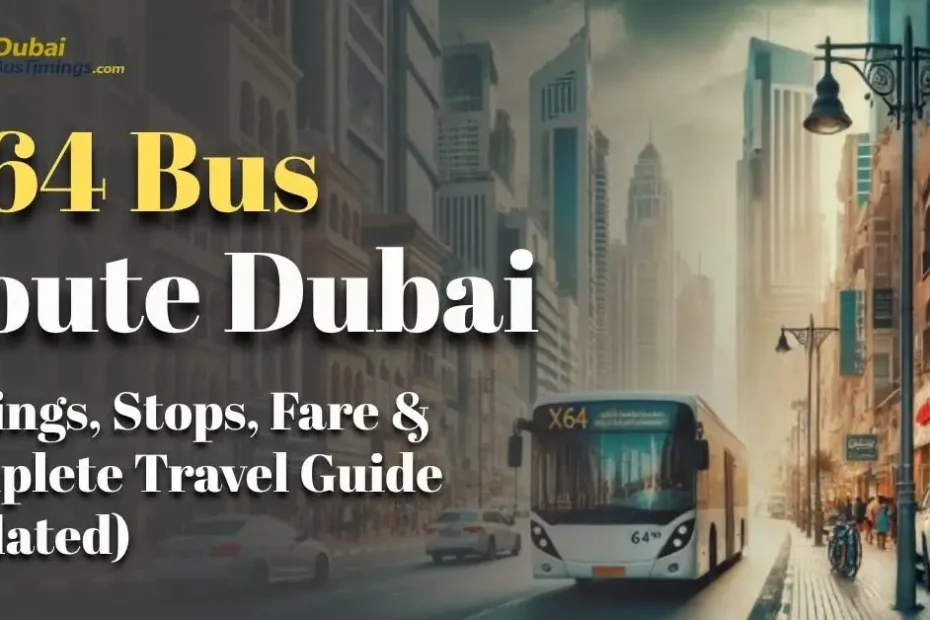 X64 Bus Route Dubai 2026: Timings, Stops, Fare & Complete Travel Guide (Updated)