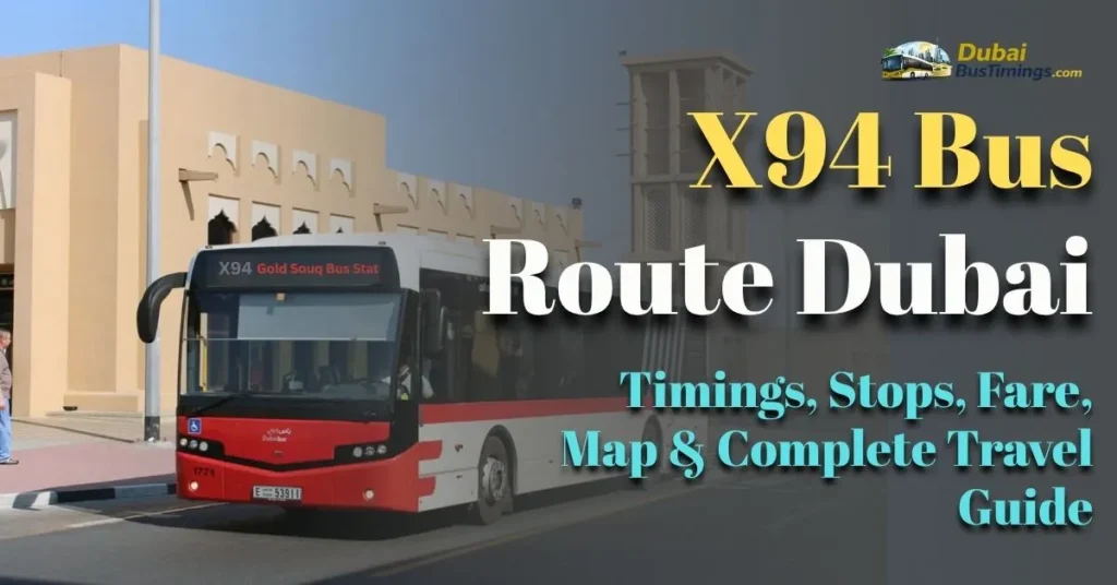 X94 Bus Route Dubai 2026: Timings, Stops, Fare, Map & Complete Travel Guide