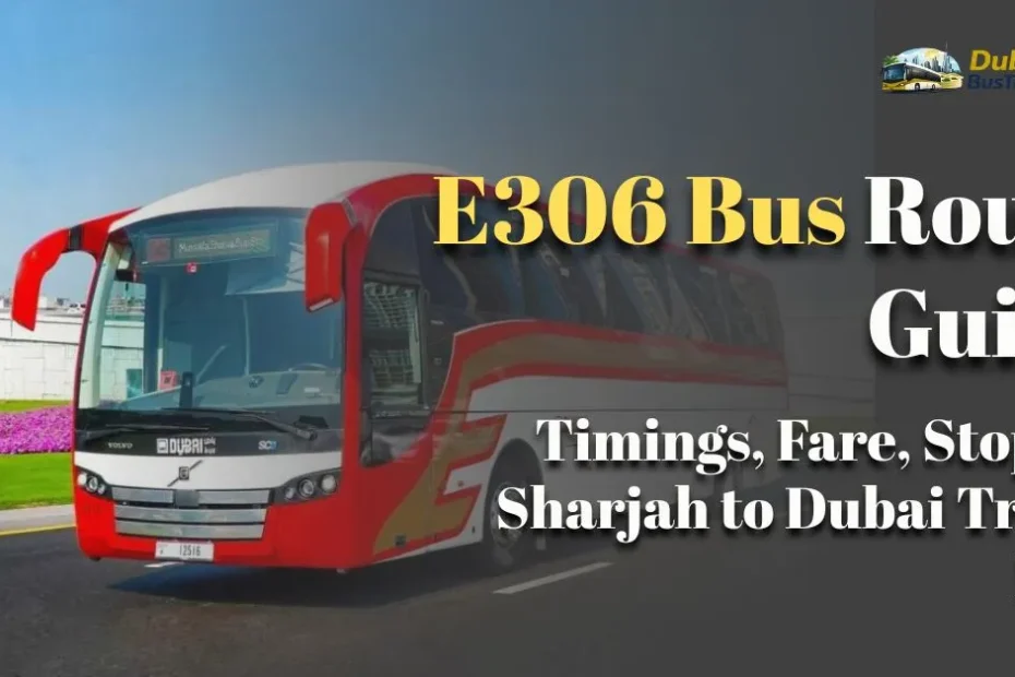 E306 Bus Route 2026 Guide