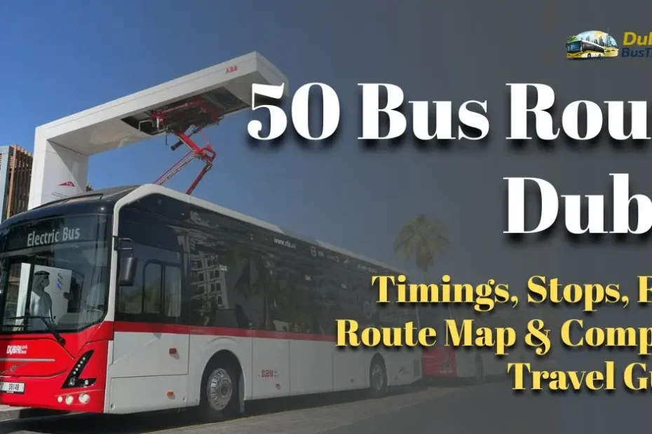 Dubai RTA 50 Bus Route Map from Business Bay 2 Bus Station to International City Bus Station (2026)
