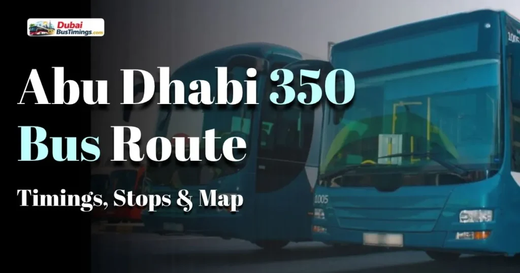 Abu Dhabi 350 Bus Route, Timings, Stops & Map 2026