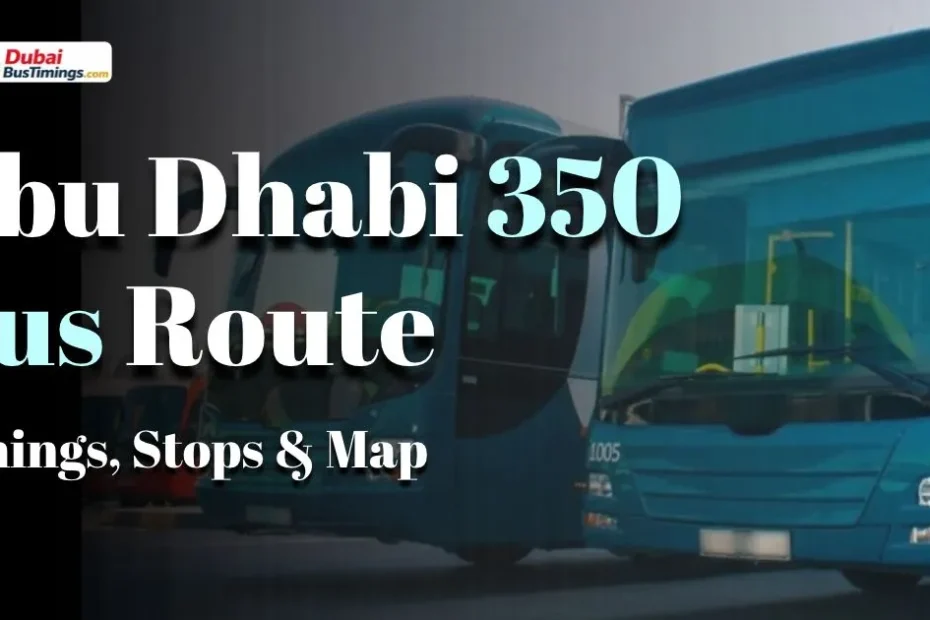 Abu Dhabi 350 Bus Route, Timings, Stops & Map 2026